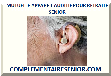 MUTUELLE APPAREIL AUDITIF POUR SENIOR 2025
