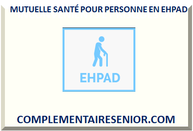 MUTUELLE SANTÉ POUR PERSONNE EN EHPAD