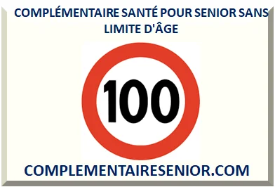 COMPLÉMENTAIRE SANTÉ POUR SENIOR SANS LIMITE D'ÂGE