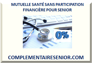 MUTUELLE SANTÉ SANS PARTICIPATION FINANCIÈRE POUR SENIOR