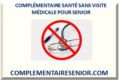 COMPLÉMENTAIRE SANTÉ SANS VISITE MÉDICALE POUR SENIOR